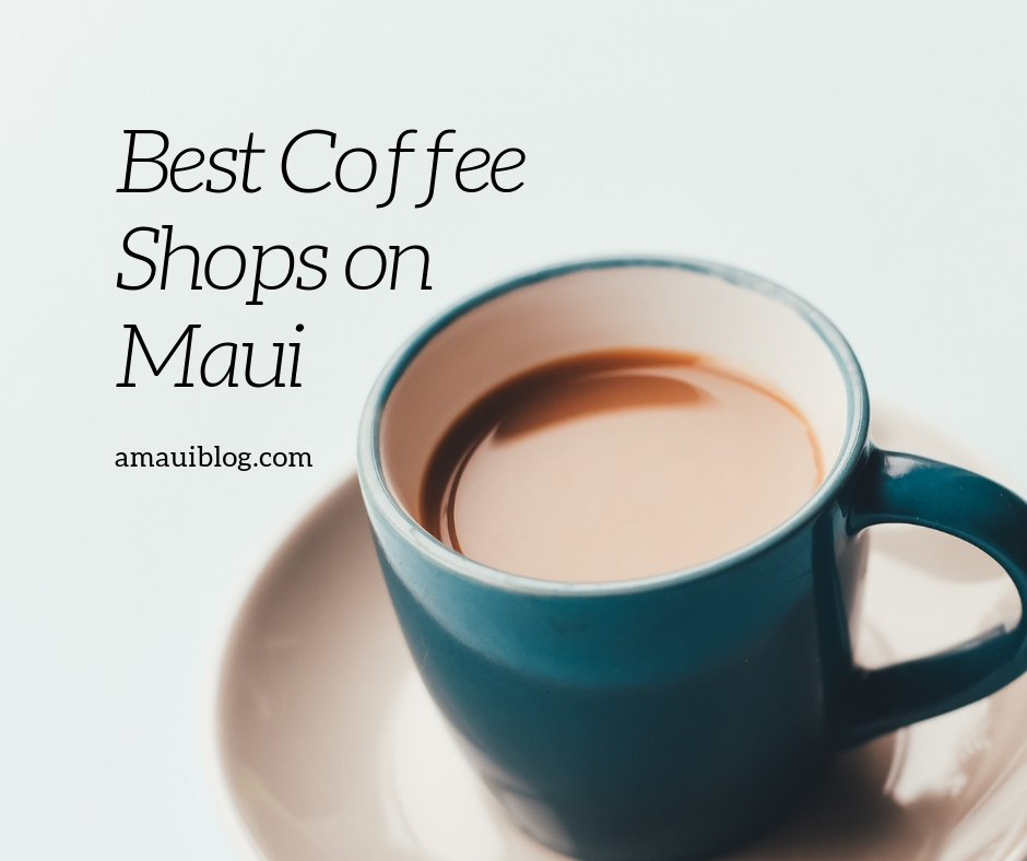Best Coffee Shops on Maui