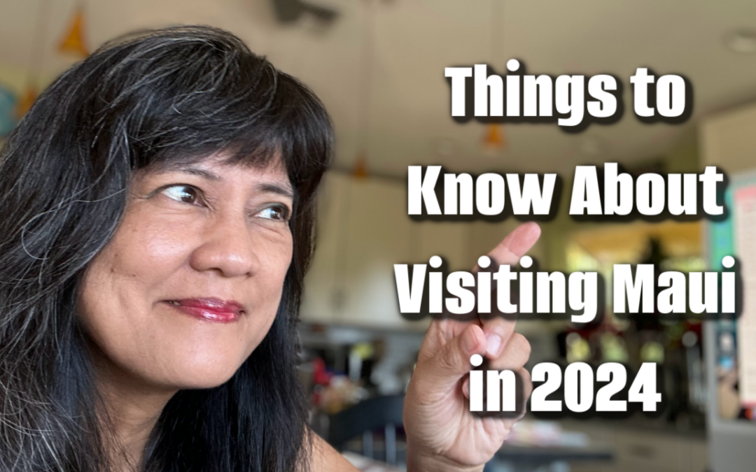 Things to Know About Visiting Maui in 2024