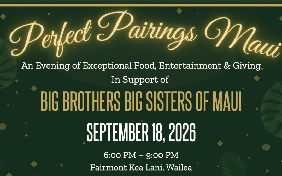 Big Brothers Big Sisters of Maui PERFECT PAIRINGS 2026